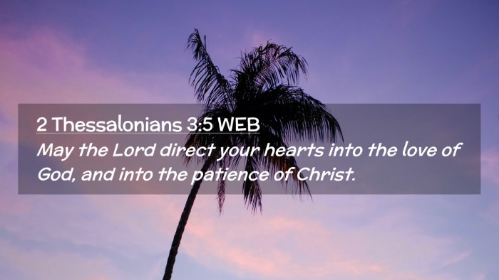 Picture 02 - 2 Thessalonians 3:5 WEB Desktop Wallpaper - May the Lord direct your hearts into the love of - Desktop Bible Verse Wallpaper