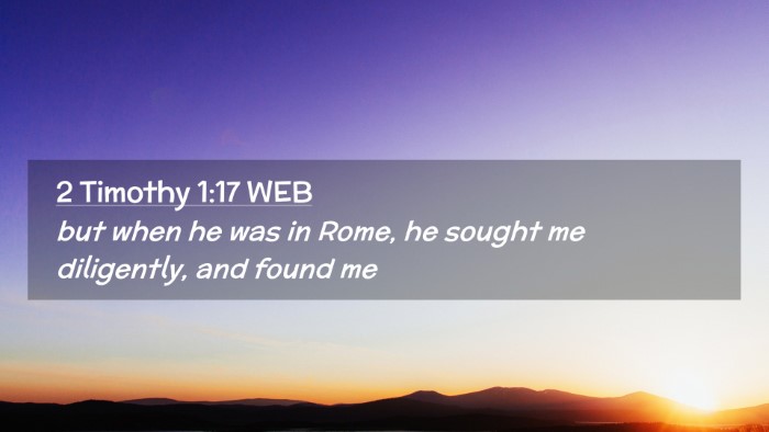 Picture 02 - 2 Timothy 1:17 WEB Desktop Wallpaper - but when he was in Rome, he sought me diligently, - Desktop Bible Verse Wallpaper