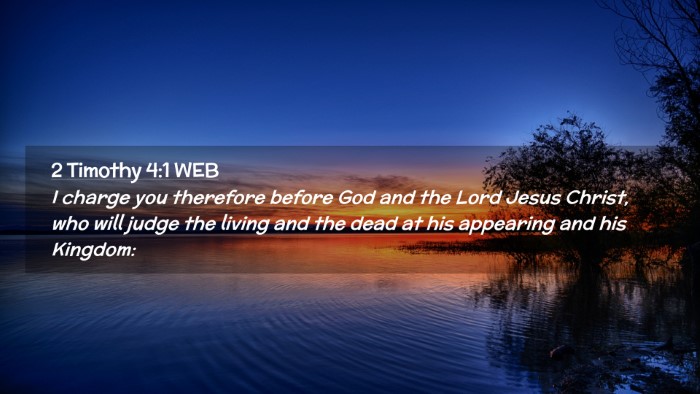 Picture 02 - 2 Timothy 4:1 WEB Desktop Wallpaper - I charge you therefore before God and the Lord - Desktop Bible Verse Wallpaper