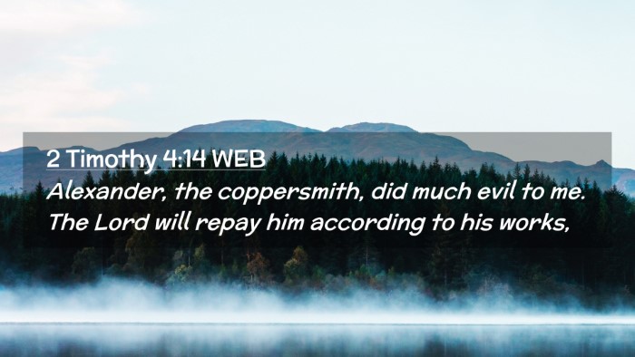 Picture 02 - 2 Timothy 4:14 WEB Desktop Wallpaper - Alexander, the coppersmith, did much evil to me. - Desktop Bible Verse Wallpaper