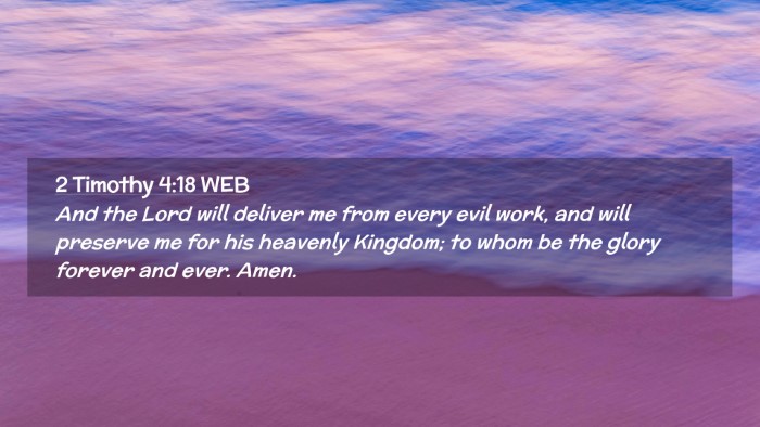 Picture 02 - 2 Timothy 4:18 WEB Desktop Wallpaper - And the Lord will deliver me from every evil - Desktop Bible Verse Wallpaper