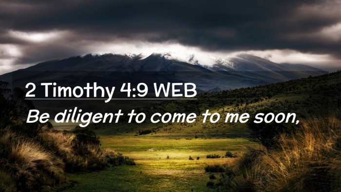 Picture 02 - 2 Timothy 4:9 WEB Desktop Wallpaper - Be diligent to come to me - Desktop Bible Verse Wallpaper
