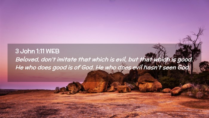Picture 02 - 3 John 1:11 WEB Desktop Wallpaper - Beloved, don't imitate that which is evil, but - Desktop Bible Verse Wallpaper