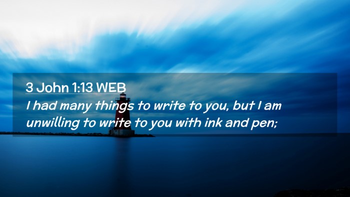 Picture 02 - 3 John 1:13 WEB Desktop Wallpaper - I had many things to write to you, but I am - Desktop Bible Verse Wallpaper