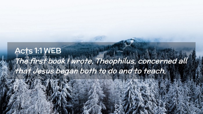 Picture 02 - Acts 1:1 WEB Desktop Wallpaper - The first book I wrote, Theophilus, concerned all - Desktop Bible Verse Wallpaper