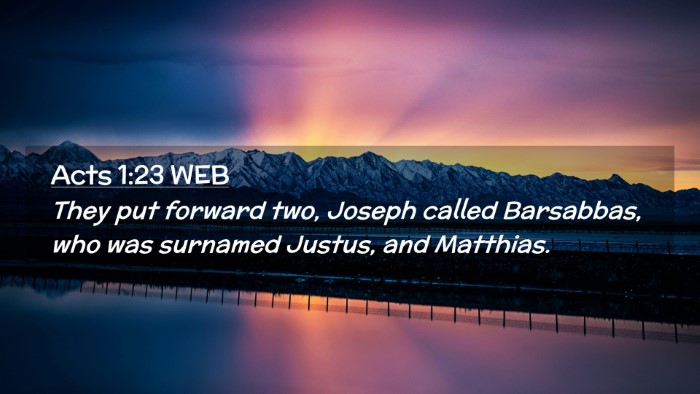 Picture 02 - Acts 1:23 WEB Desktop Wallpaper - They put forward two, Joseph called Barsabbas, - Desktop Bible Verse Wallpaper