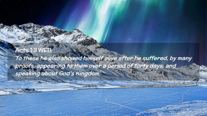 Picture 02 - Acts 1:3 WEB Desktop Wallpaper - To these he also showed himself alive after he - Desktop Bible Verse Wallpaper