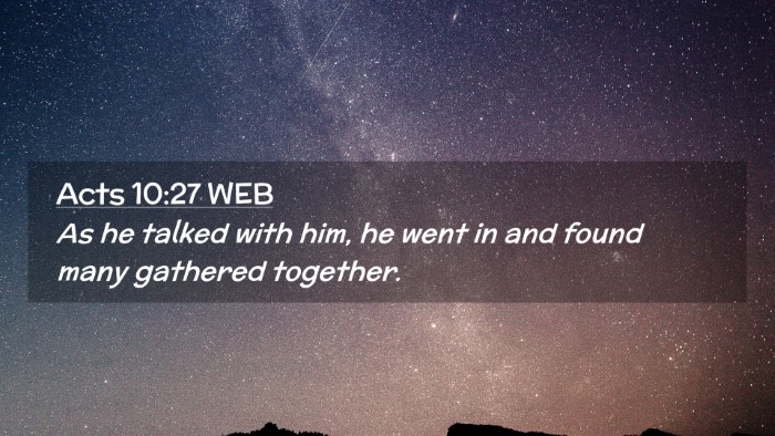Picture 02 - Acts 10:27 WEB Desktop Wallpaper - As he talked with him, he went in and found many - Desktop Bible Verse Wallpaper