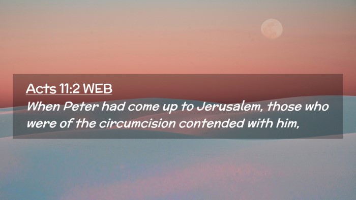 Picture 02 - Acts 11:2 WEB Desktop Wallpaper - When Peter had come up to Jerusalem, those who - Desktop Bible Verse Wallpaper