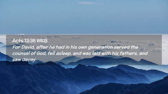 Picture 02 - Acts 13:36 WEB Desktop Wallpaper - For David, after he had in his own generation - Desktop Bible Verse Wallpaper
