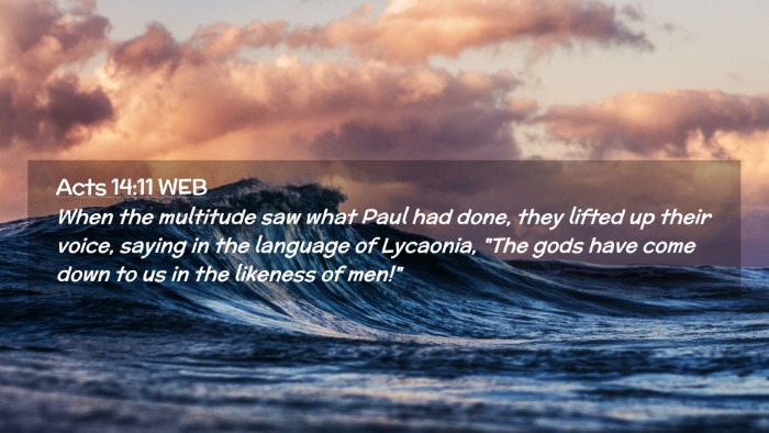 Picture 02 - Acts 14:11 WEB Desktop Wallpaper - When the multitude saw what Paul had done, they - Desktop Bible Verse Wallpaper