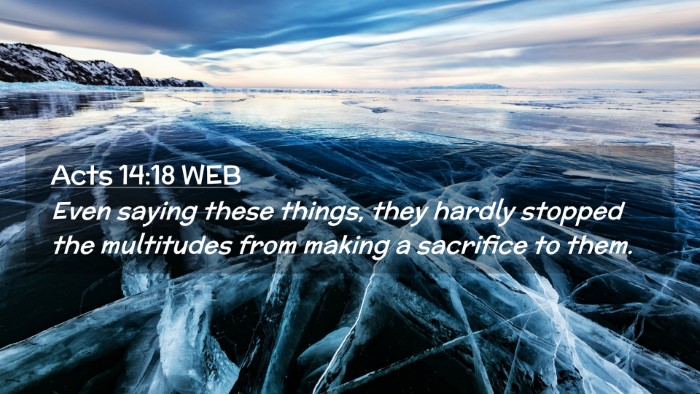 Picture 02 - Acts 14:18 WEB Desktop Wallpaper - Even saying these things, they hardly stopped the - Desktop Bible Verse Wallpaper