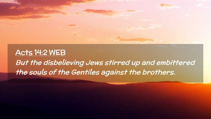 Picture 02 - Acts 14:2 WEB Desktop Wallpaper - But the disbelieving Jews stirred up and - Desktop Bible Verse Wallpaper