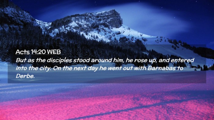 Picture 02 - Acts 14:20 WEB Desktop Wallpaper - But as the disciples stood around him, he rose - Desktop Bible Verse Wallpaper