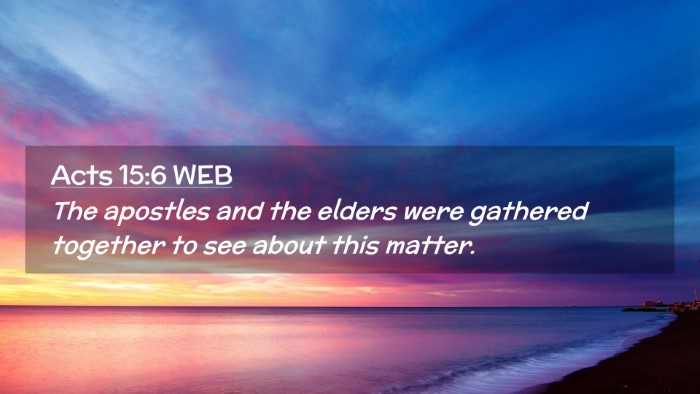 Picture 02 - Acts 15:6 WEB Desktop Wallpaper - The apostles and the elders were gathered - Desktop Bible Verse Wallpaper