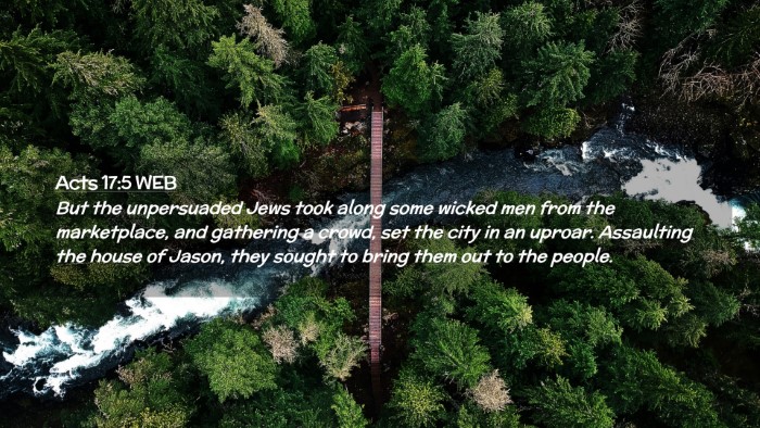 Picture 02 - Acts 17:5 WEB Desktop Wallpaper - But the unpersuaded Jews took along some wicked - Desktop Bible Verse Wallpaper