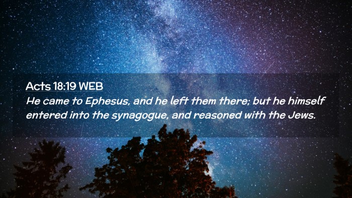 Picture 02 - Acts 18:19 WEB Desktop Wallpaper - He came to Ephesus, and he left them there; but - Desktop Bible Verse Wallpaper