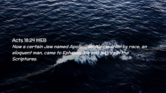 Picture 02 - Acts 18:24 WEB Desktop Wallpaper - Now a certain Jew named Apollos, an Alexandrian - Desktop Bible Verse Wallpaper