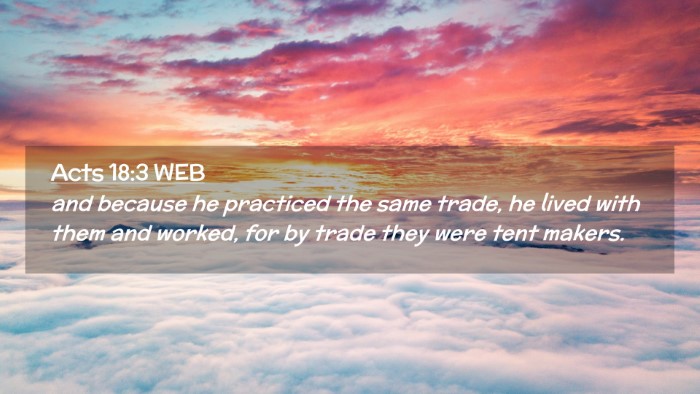 Picture 02 - Acts 18:3 WEB Desktop Wallpaper - and because he practiced the same trade, he lived - Desktop Bible Verse Wallpaper