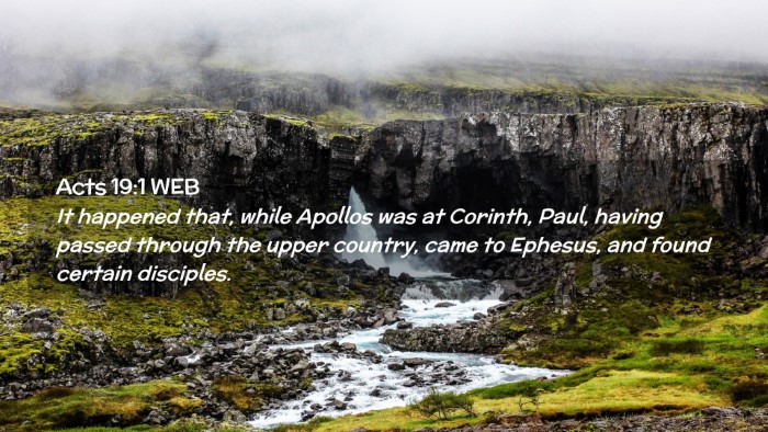 Picture 02 - Acts 19:1 WEB Desktop Wallpaper - It happened that, while Apollos was at Corinth, - Desktop Bible Verse Wallpaper