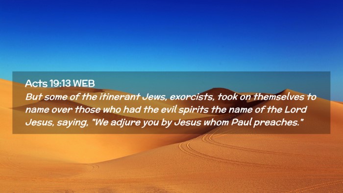 Picture 02 - Acts 19:13 WEB Desktop Wallpaper - But some of the itinerant Jews, exorcists, took - Desktop Bible Verse Wallpaper