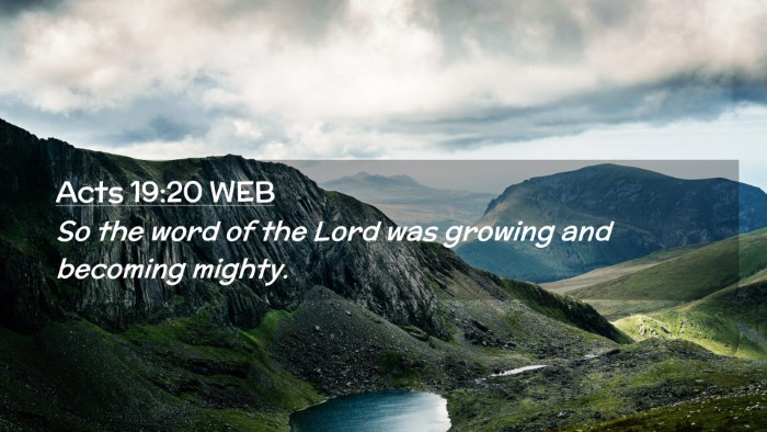 Picture 02 - Acts 19:20 WEB Desktop Wallpaper - So the word of the Lord was growing and becoming - Desktop Bible Verse Wallpaper