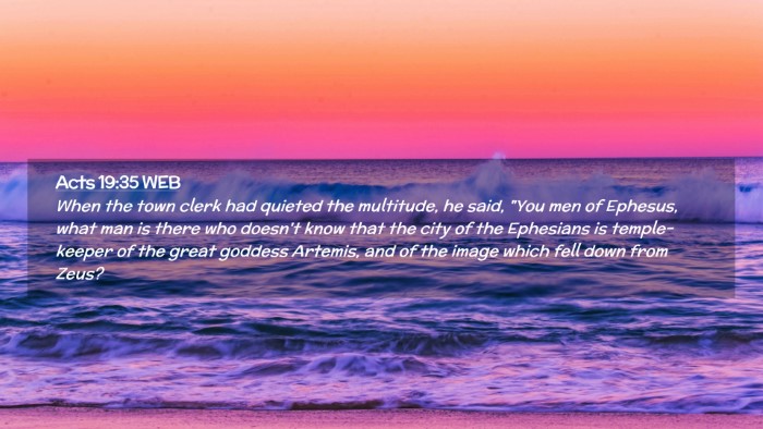 Picture 02 - Acts 19:35 WEB Desktop Wallpaper - When the town clerk had quieted the multitude, he - Desktop Bible Verse Wallpaper