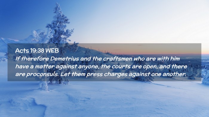 Picture 02 - Acts 19:38 WEB Desktop Wallpaper - If therefore Demetrius and the craftsmen who are - Desktop Bible Verse Wallpaper