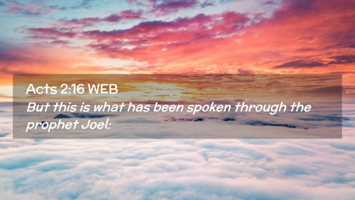 Picture 02 - Acts 2:16 WEB Desktop Wallpaper - But this is what has been spoken through the - Desktop Bible Verse Wallpaper
