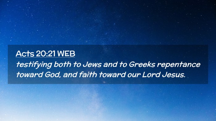 Picture 02 - Acts 20:21 WEB Desktop Wallpaper - testifying both to Jews and to Greeks repentance - Desktop Bible Verse Wallpaper