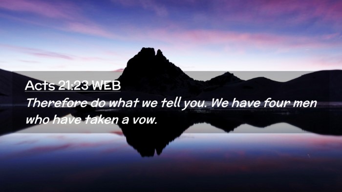 Picture 02 - Acts 21:23 WEB Desktop Wallpaper - Therefore do what we tell you. We have four men - Desktop Bible Verse Wallpaper