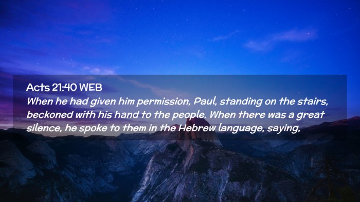 Picture 02 - Acts 21:40 WEB Desktop Wallpaper - When he had given him permission, Paul, standing - Desktop Bible Verse Wallpaper