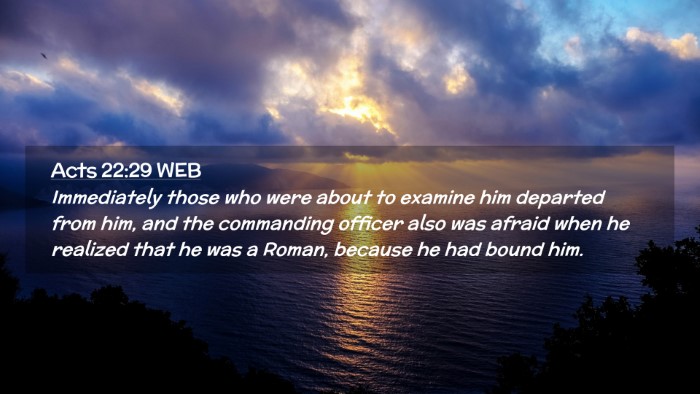 Picture 02 - Acts 22:29 WEB Desktop Wallpaper - Immediately those who were about to examine him - Desktop Bible Verse Wallpaper