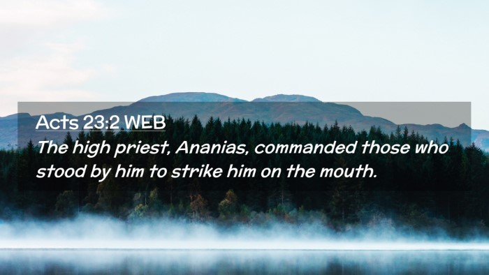 Picture 02 - Acts 23:2 WEB Desktop Wallpaper - The high priest, Ananias, commanded those who - Desktop Bible Verse Wallpaper