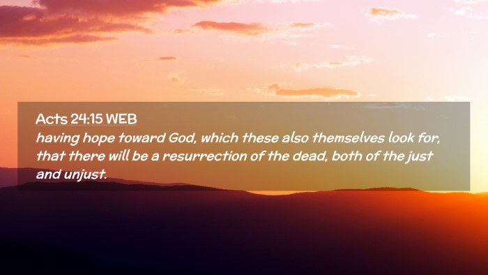 Picture 02 - Acts 24:15 WEB Desktop Wallpaper - having hope toward God, which these also - Desktop Bible Verse Wallpaper