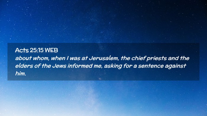 Picture 02 - Acts 25:15 WEB Desktop Wallpaper - about whom, when I was at Jerusalem, the chief - Desktop Bible Verse Wallpaper