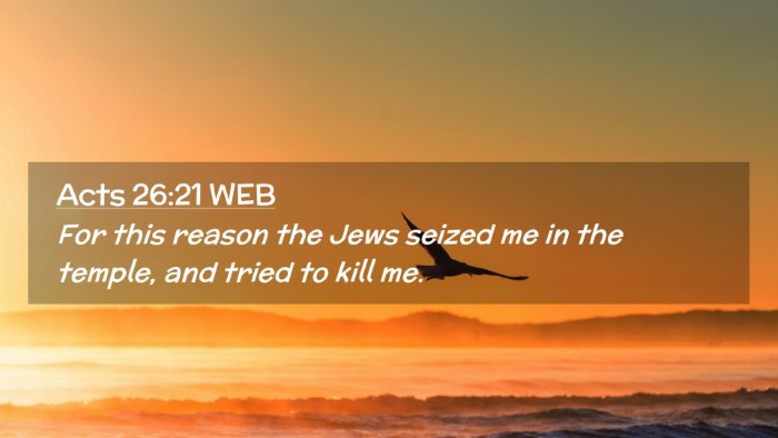 Picture 02 - Acts 26:21 WEB Desktop Wallpaper - For this reason the Jews seized me in the temple, - Desktop Bible Verse Wallpaper
