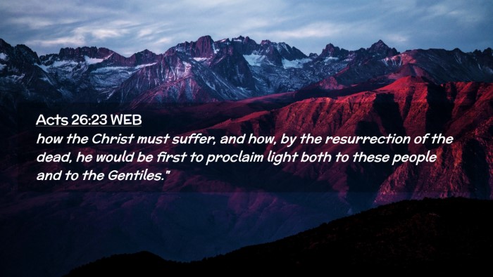 Picture 02 - Acts 26:23 WEB Desktop Wallpaper - how the Christ must suffer, and how, by the - Desktop Bible Verse Wallpaper