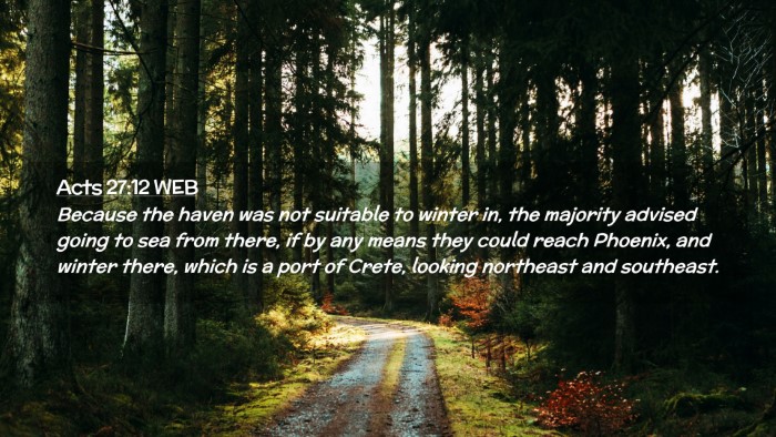 Picture 02 - Acts 27:12 WEB Desktop Wallpaper - Because the haven was not suitable to winter in, - Desktop Bible Verse Wallpaper