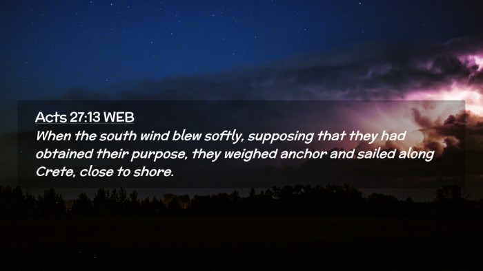 Picture 02 - Acts 27:13 WEB Desktop Wallpaper - When the south wind blew softly, supposing that - Desktop Bible Verse Wallpaper