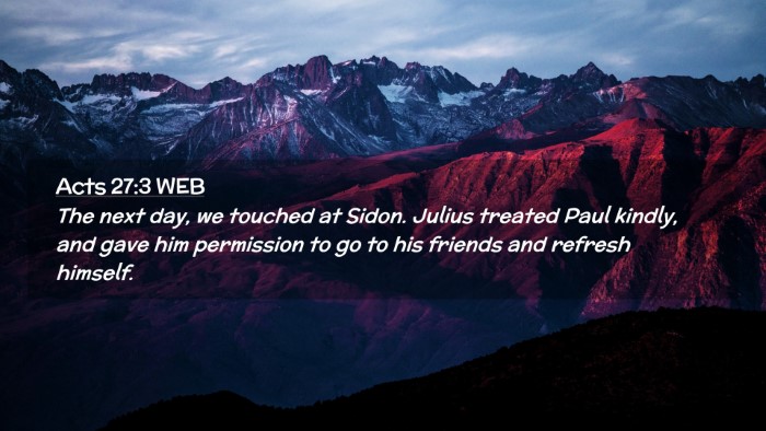 Picture 02 - Acts 27:3 WEB Desktop Wallpaper - The next day, we touched at Sidon. Julius treated - Desktop Bible Verse Wallpaper