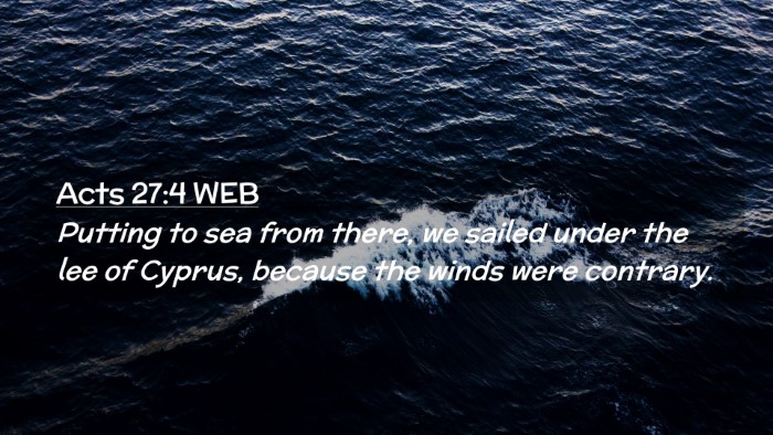 Picture 02 - Acts 27:4 WEB Desktop Wallpaper - Putting to sea from there, we sailed under the - Desktop Bible Verse Wallpaper