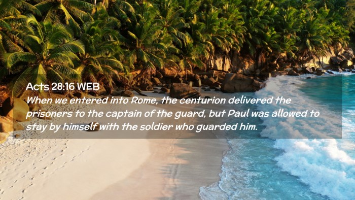 Picture 02 - Acts 28:16 WEB Desktop Wallpaper - When we entered into Rome, the centurion - Desktop Bible Verse Wallpaper