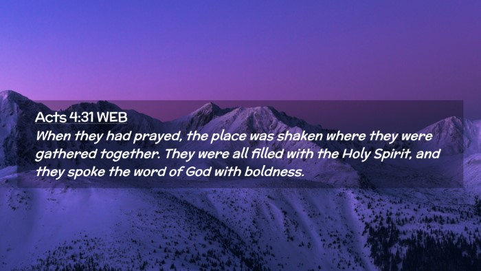 Picture 02 - Acts 4:31 WEB Desktop Wallpaper - When they had prayed, the place was shaken where - Desktop Bible Verse Wallpaper