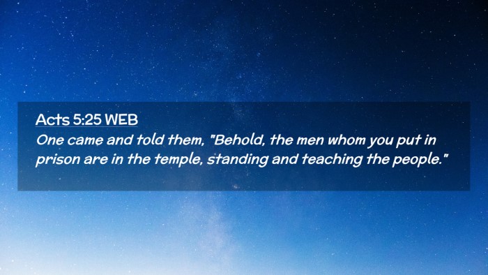 Picture 02 - Acts 5:25 WEB Desktop Wallpaper - One came and told them, 