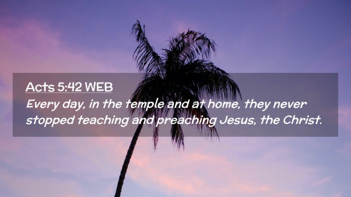Picture 02 - Acts 5:42 WEB Desktop Wallpaper - Every day, in the temple and at home, they never - Desktop Bible Verse Wallpaper