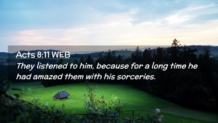 Picture 02 - Acts 8:11 WEB Desktop Wallpaper - They listened to him, because for a long time he - Desktop Bible Verse Wallpaper