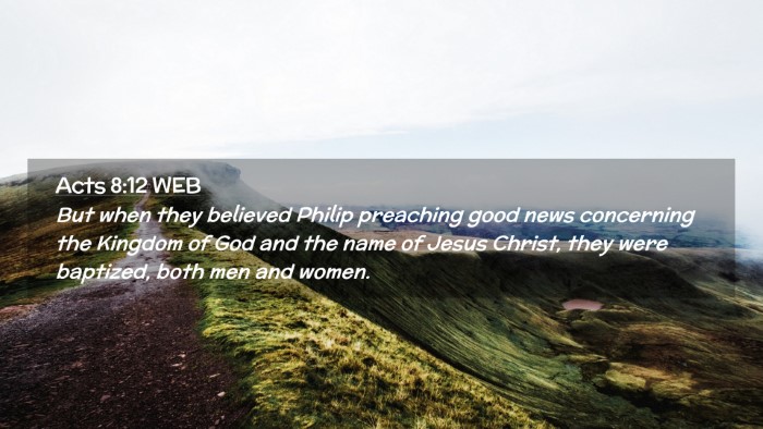 Picture 02 - Acts 8:12 WEB Desktop Wallpaper - But when they believed Philip preaching good news - Desktop Bible Verse Wallpaper