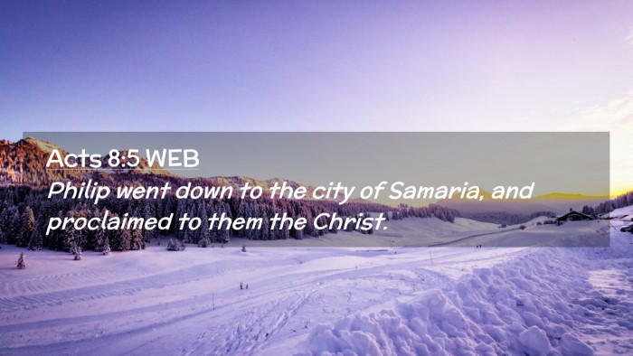 Picture 02 - Acts 8:5 WEB Desktop Wallpaper - Philip went down to the city of Samaria, and - Desktop Bible Verse Wallpaper