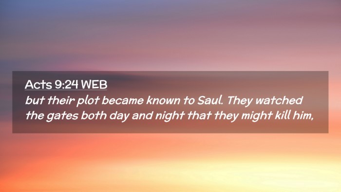 Picture 02 - Acts 9:24 WEB Desktop Wallpaper - but their plot became known to Saul. They watched - Desktop Bible Verse Wallpaper
